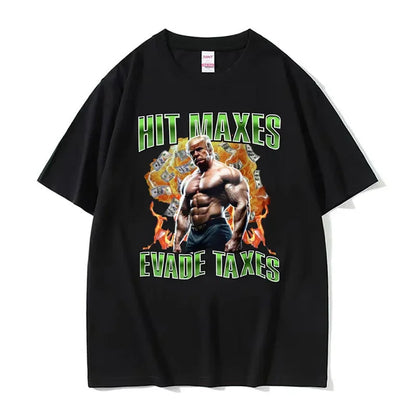 Hit Maxes Evade Taxes Gym T Shirt