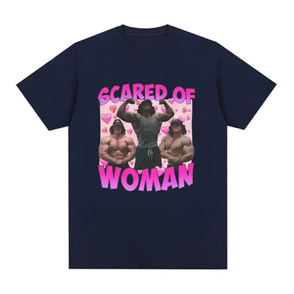 Scared of Woman T Shirt